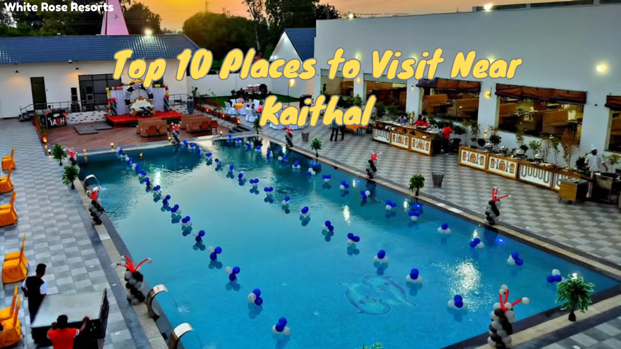 Places to Visit Near Kaithal