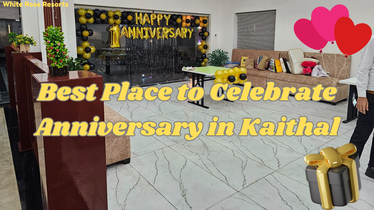 Best Place to Celebrate Anniversary in Kaithal