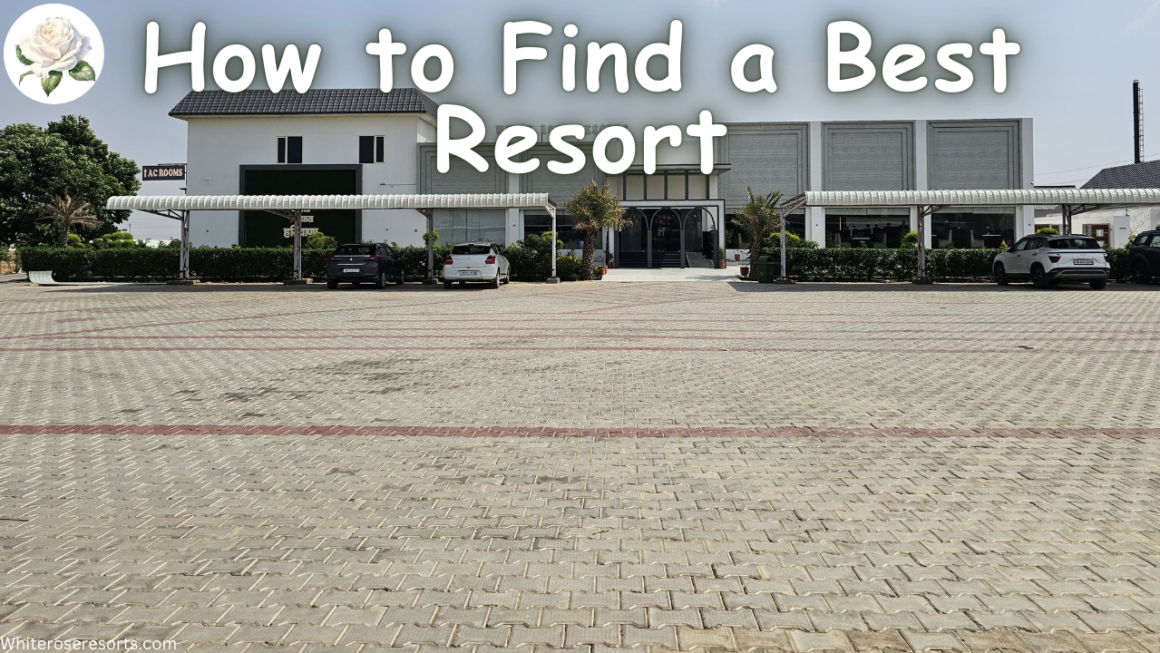 How to Find a Best Resort: A Comprehensive Guide 