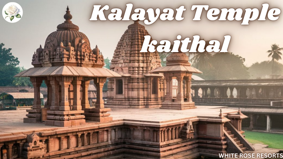 Kalayat Temple Kaithal: A Journey Through History 