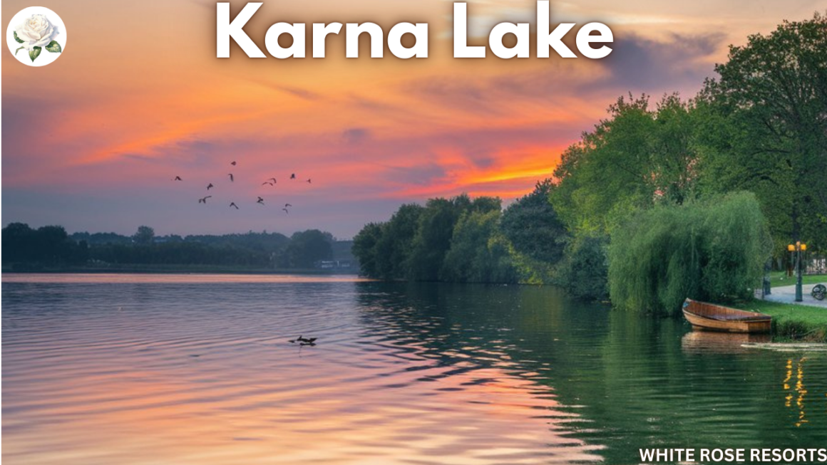 Karna Lake Guide 2025: Best Time to Visit