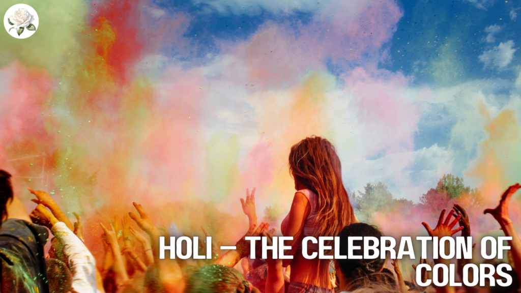 Holi – The Celebration of Colors