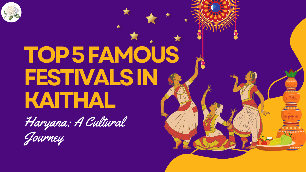 Top 5 Famous Festivals in Kaithal, Haryana: A Cultural Journey