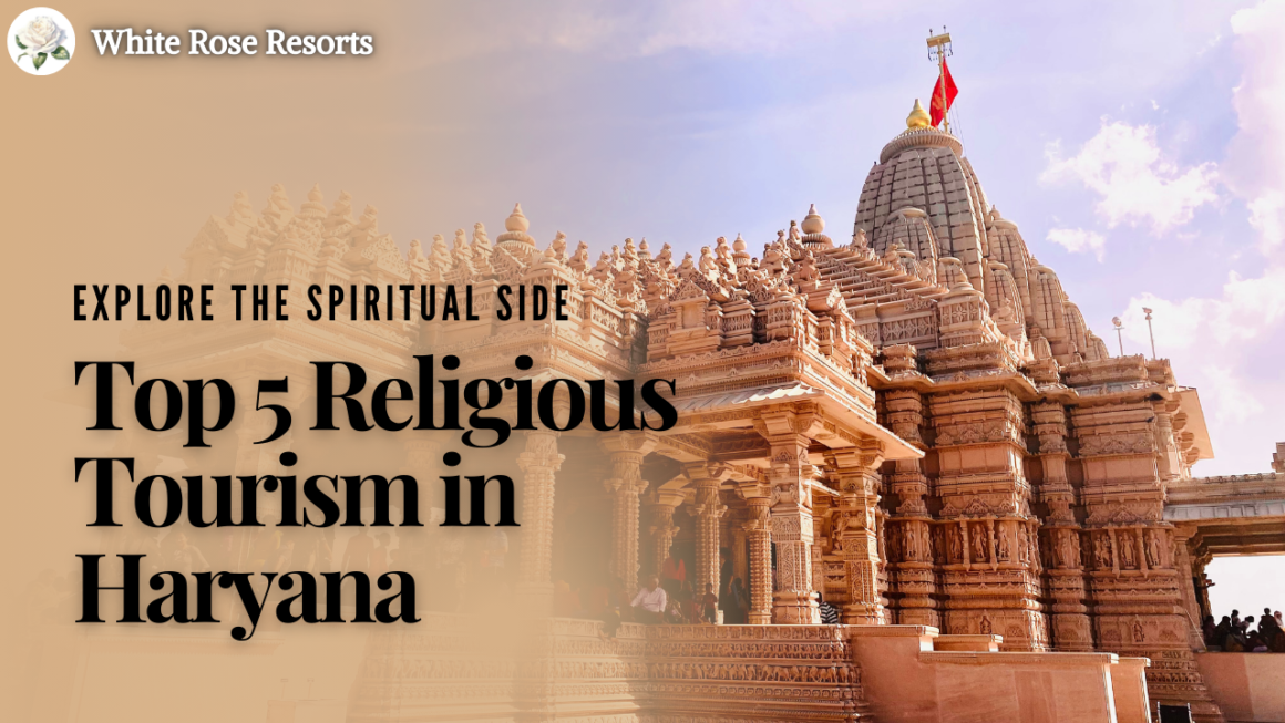 Top 5 Religious Tourism in Haryana: Explore the Spiritual Side 