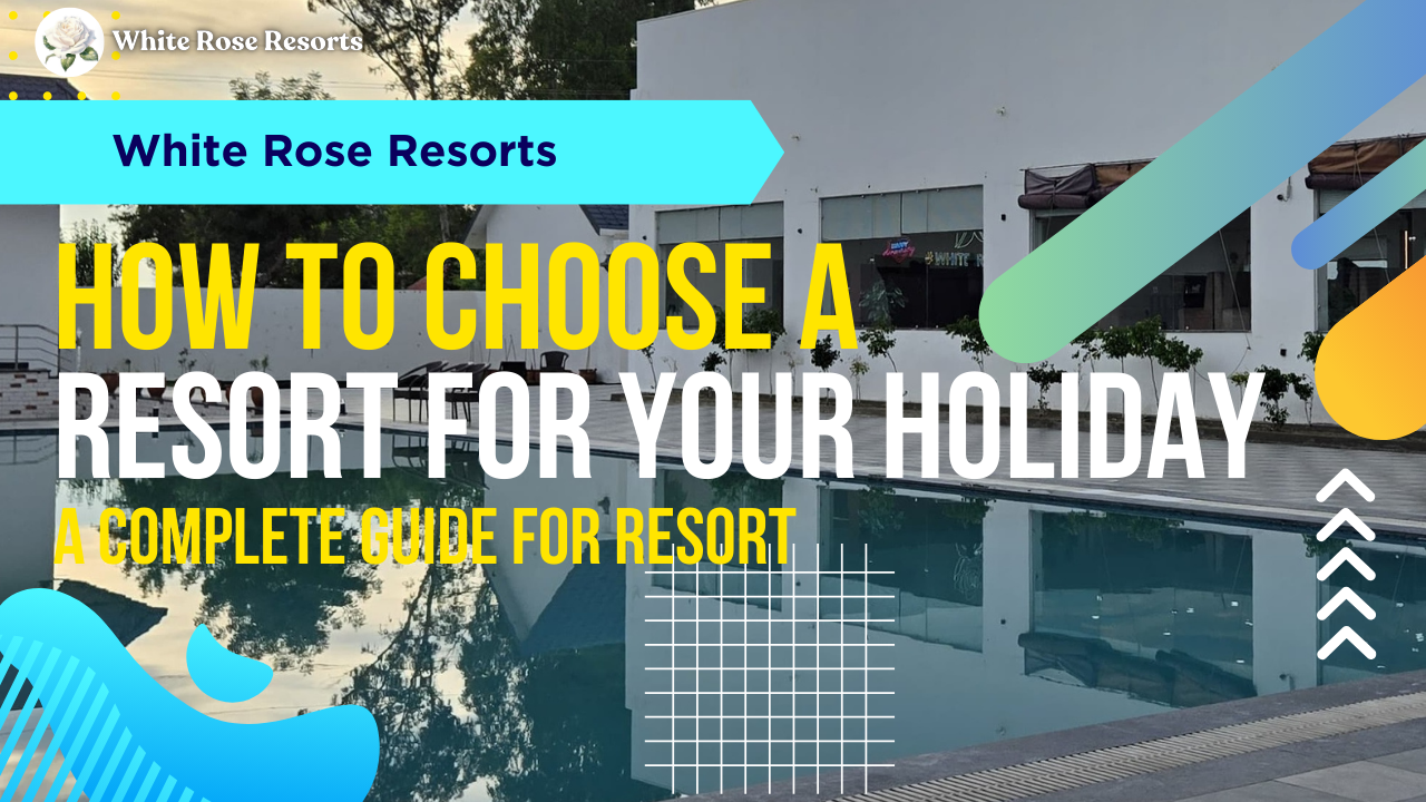 How to Choose a Resort for Your Holiday