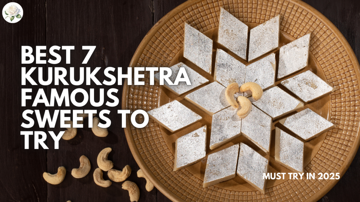 Best 7 Kurukshetra Famous Sweets to Try