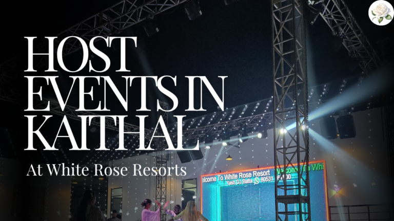 Best Hotels to Host Events in Kaithal: White Rose Resorts 