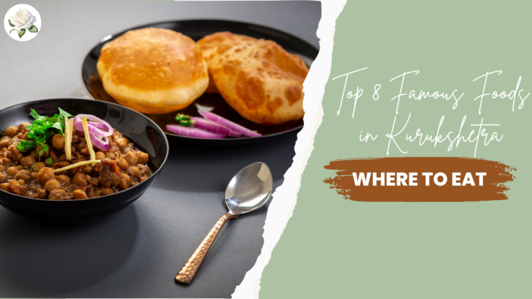 Top 8 Famous Foods to Try in Kurukshetra: Where to Eat 