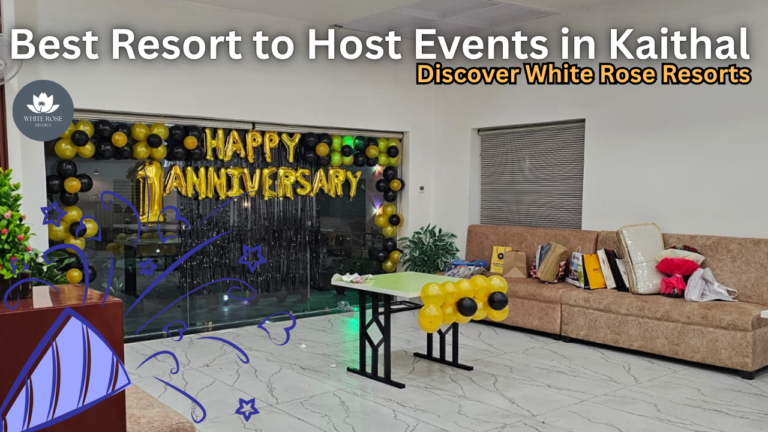 Best Resort to Host Events in Kaithal – Discover White Rose Resorts