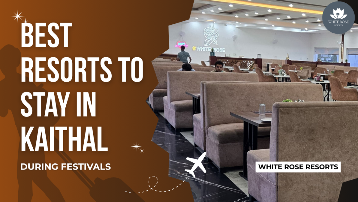 Best Resorts to Stay in Kaithal During Festivals