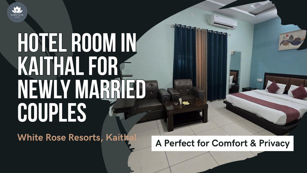 Hotel Room in Kaithal for Newly Married Couples