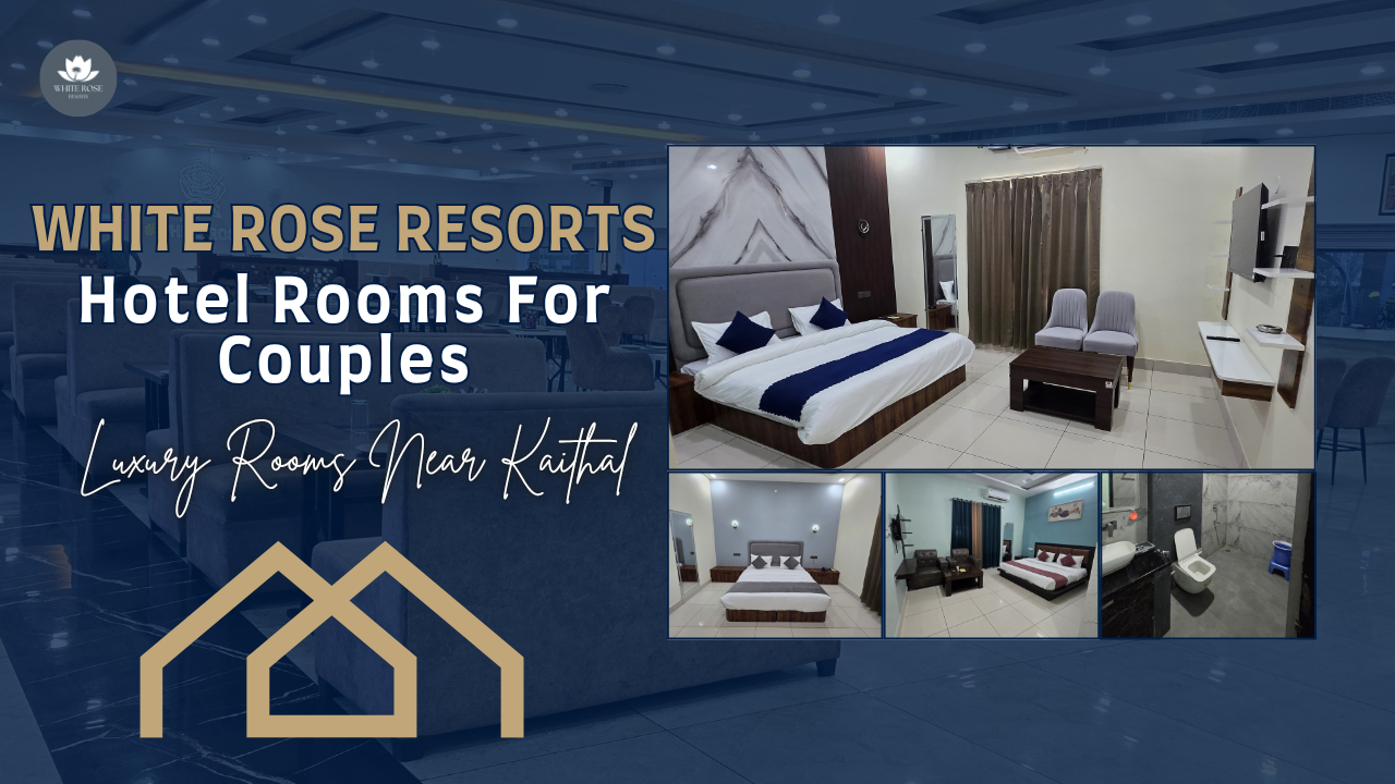 Hotel Room for Couples in Kaithal – At White Rose Resorts