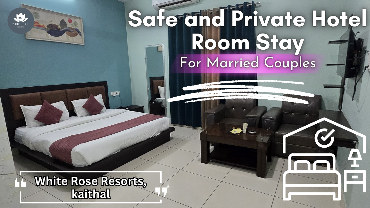 Safe and Private Hotel Room Stay for Married Couples in Kaithal