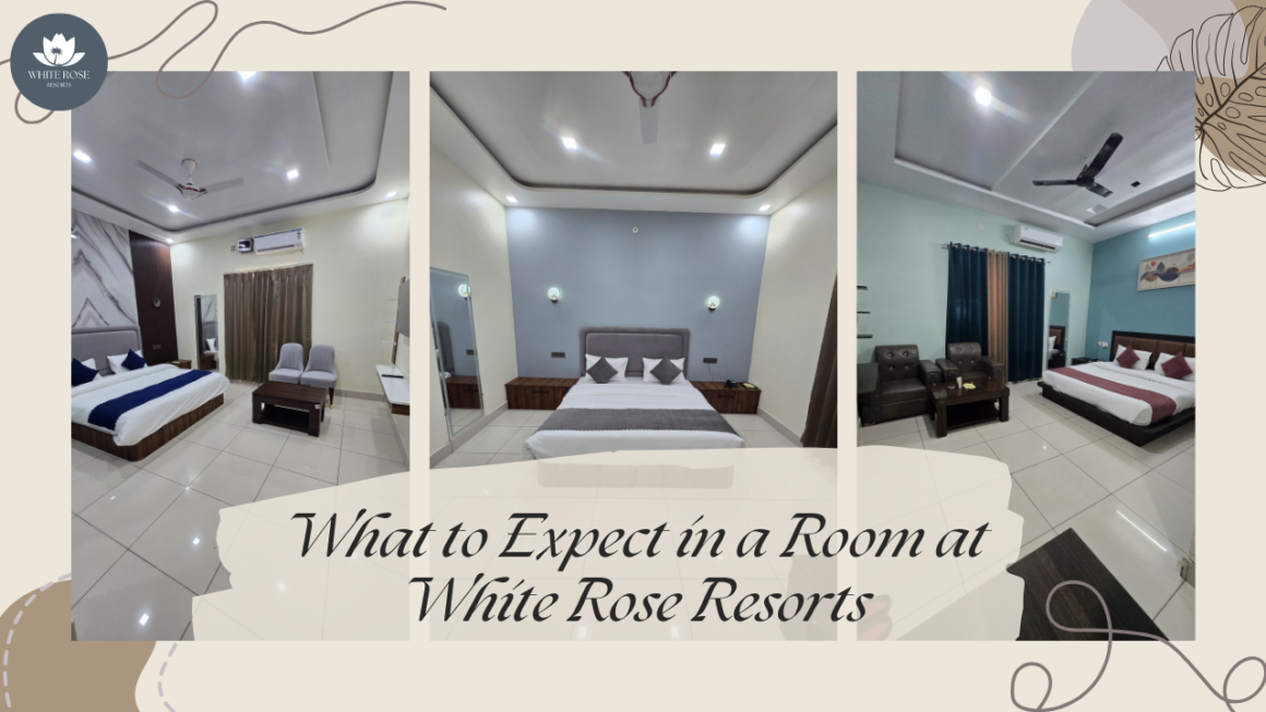 What to Expect in a Room at White Rose Resorts