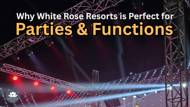 Why White Rose Resorts is Perfect for Parties & Functions 