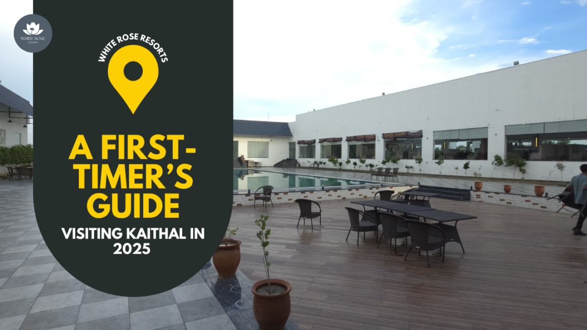 A First-Timer’s Guide to Visiting Kaithal in 2025