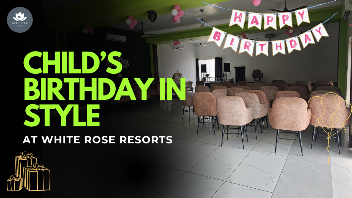 Celebrate Your Child’s Birthday in Style at White Rose Resorts