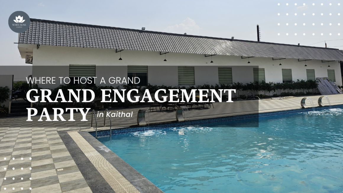 Where to Host a Grand Engagement Party in Kaithal