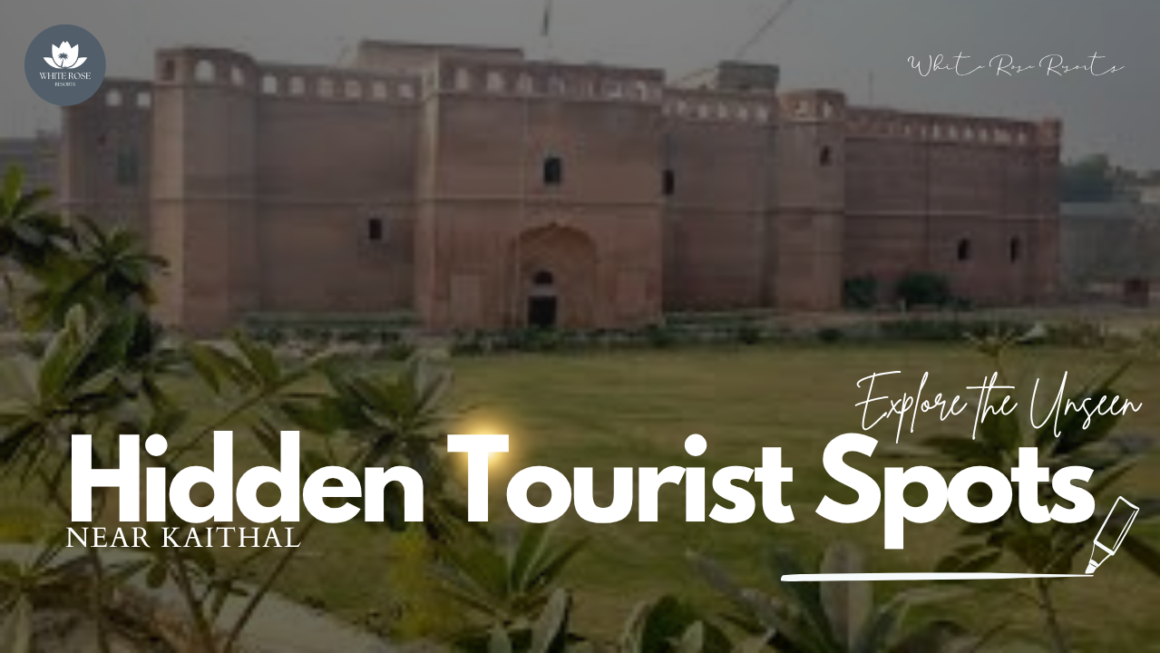 Hidden Tourist Spots Near Kaithal