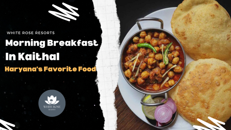 Morning Breakfast in Kaithal: Haryana’s Favorite Foods 