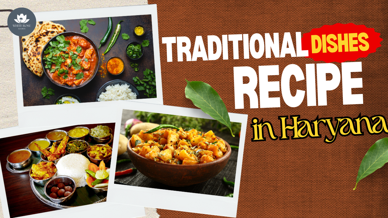 Top 5 Traditional Dishes in Haryana to Try During the Festivals 