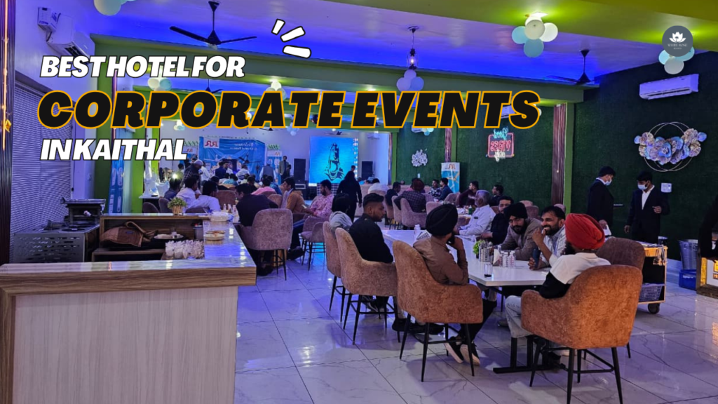 Best Hotel for Corporate Events in Kaithal