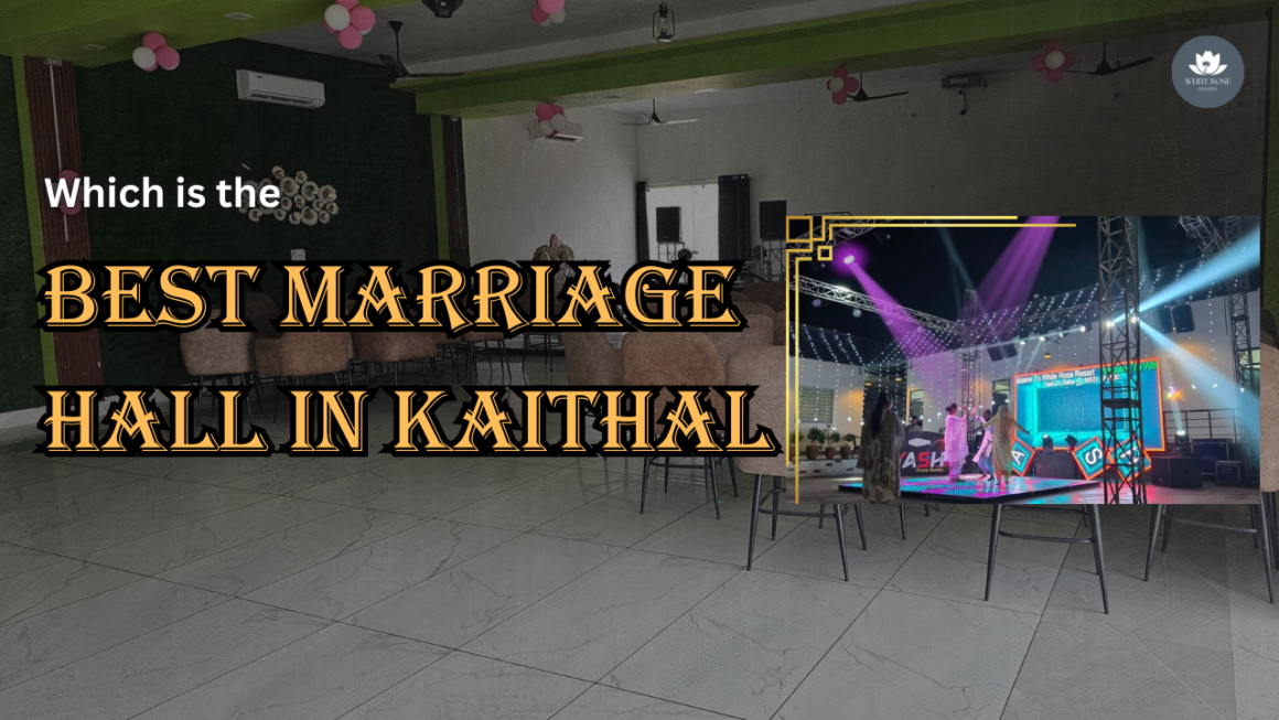 Which is the Best Marriage Hall in Kaithal?