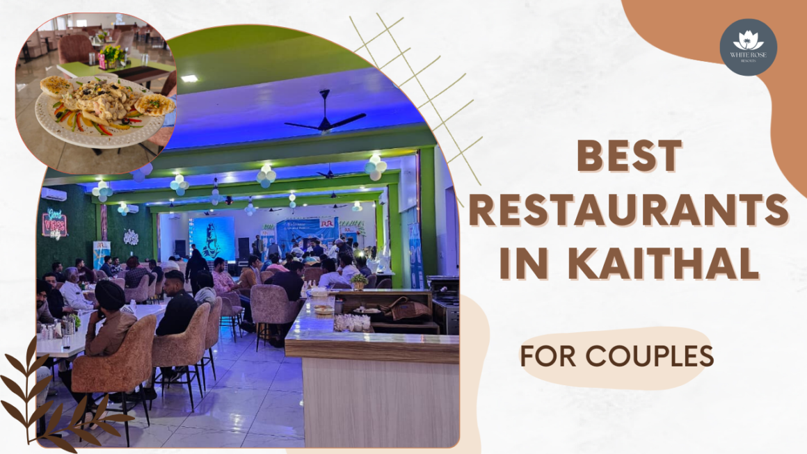 Best Restaurants in Kaithal for Couples: White Rose Resorts