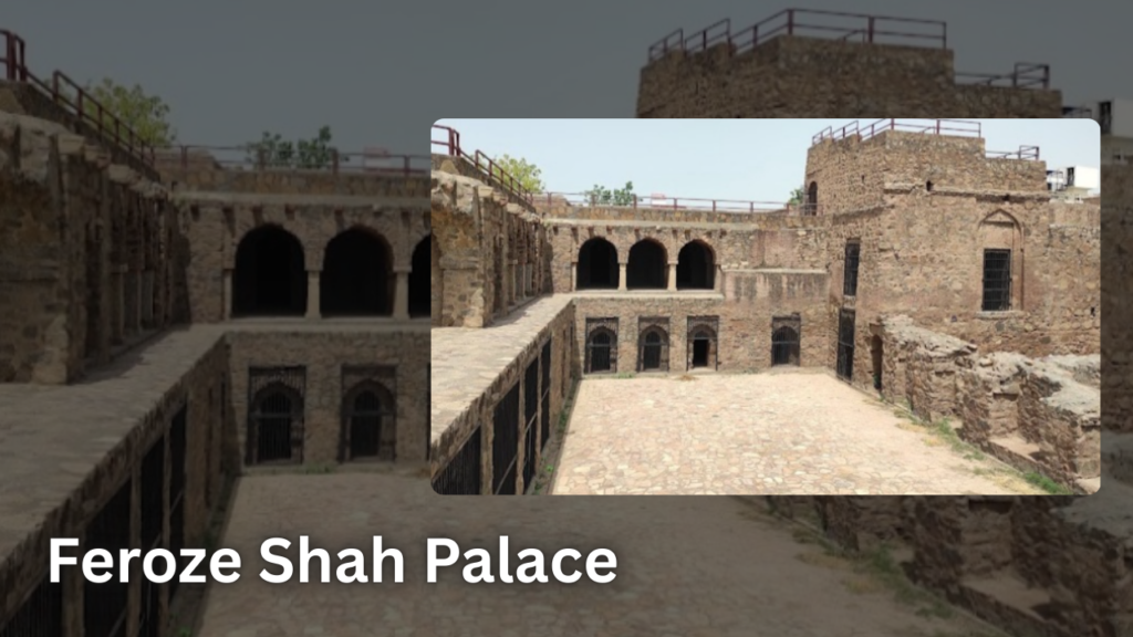 Feroze Shah Palace