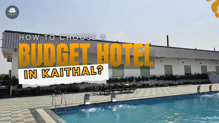 How to Choose a Budget Hotel in Kaithal for Family Trips
