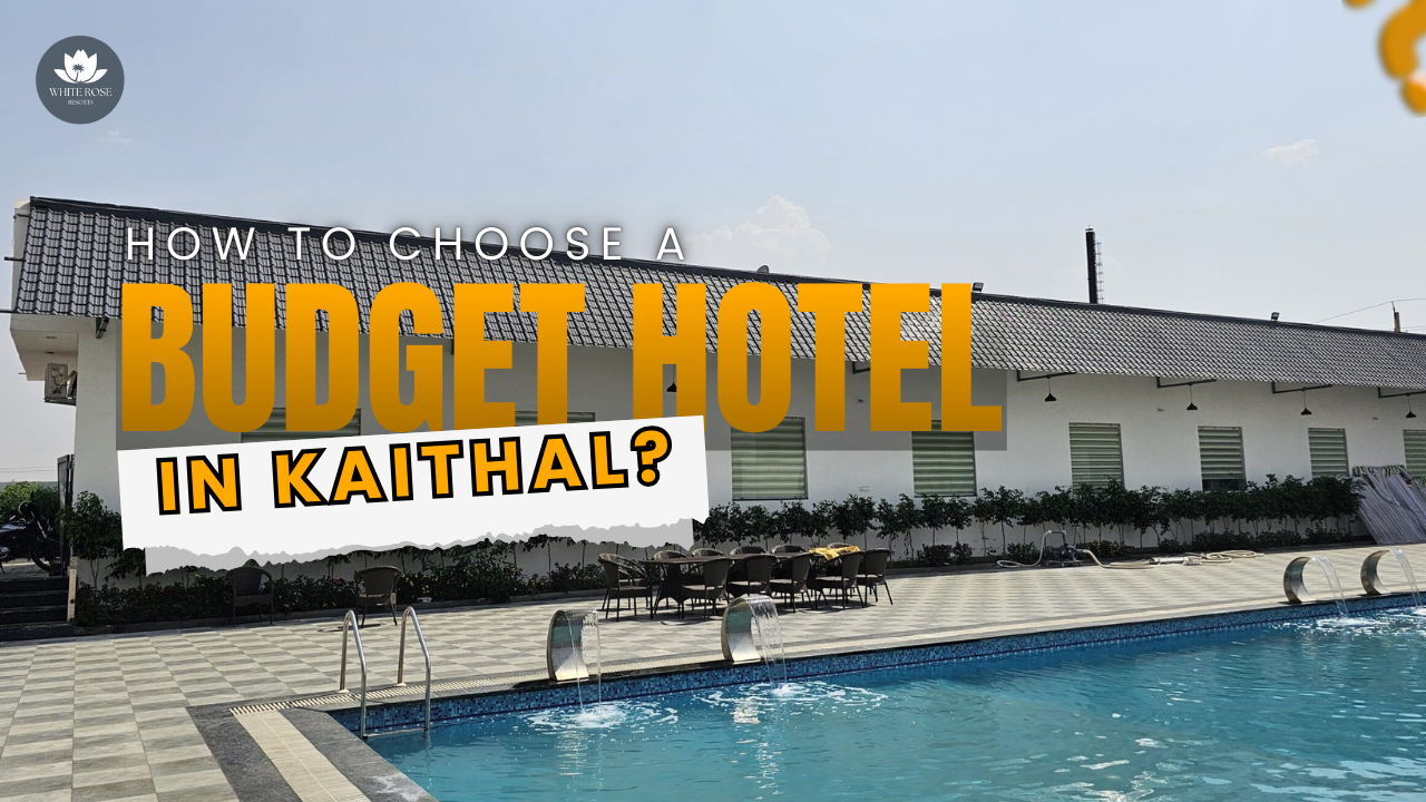 How to Choose a Budget Hotel in Kaithal for Family Trips