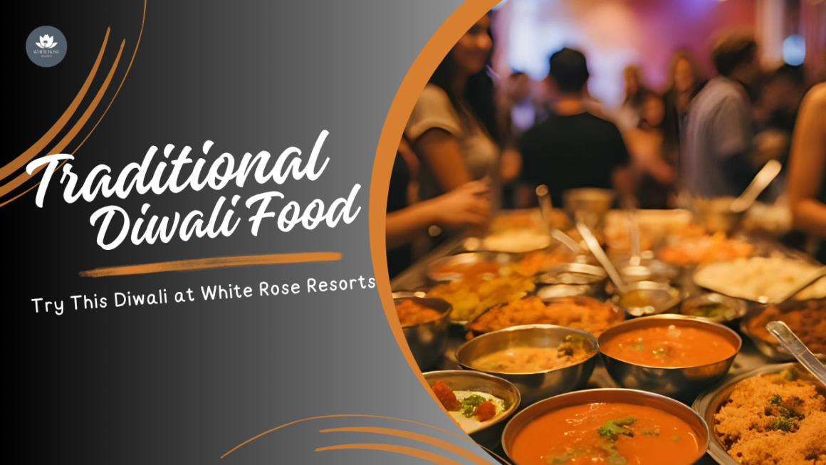 Traditional Haryanvi Food to Try This Diwali at White Rose Resorts