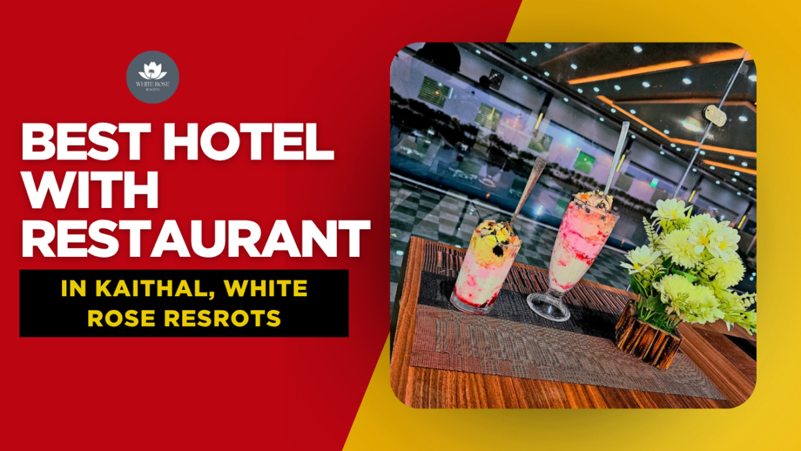 Which is the Best Hotel with Restaurant in Kaithal?