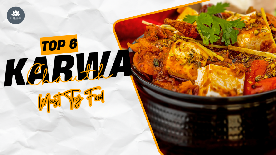 Best 6 Must Try Karwa Chauth Food 2025