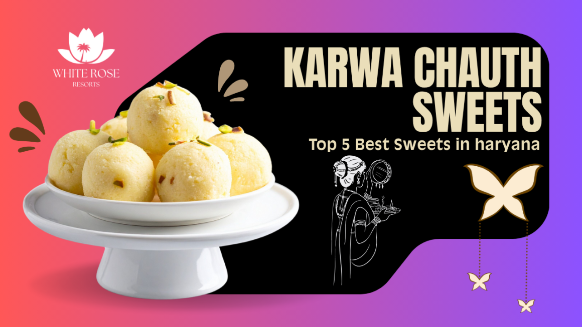 Top 5 Best Karwa Chauth Sweets in Haryana