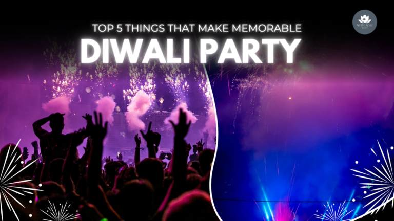 Top 5 Things That Make a Diwali Party Memorable
