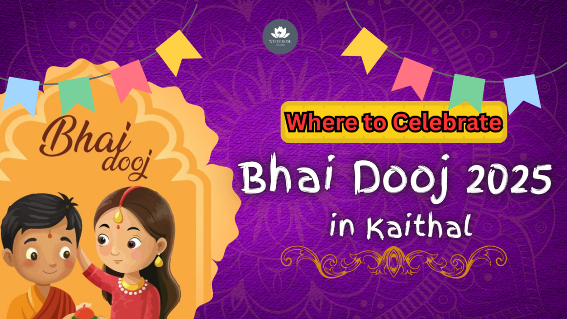 Where to Celebrate Bhai Dooj 2025 in Kaithal